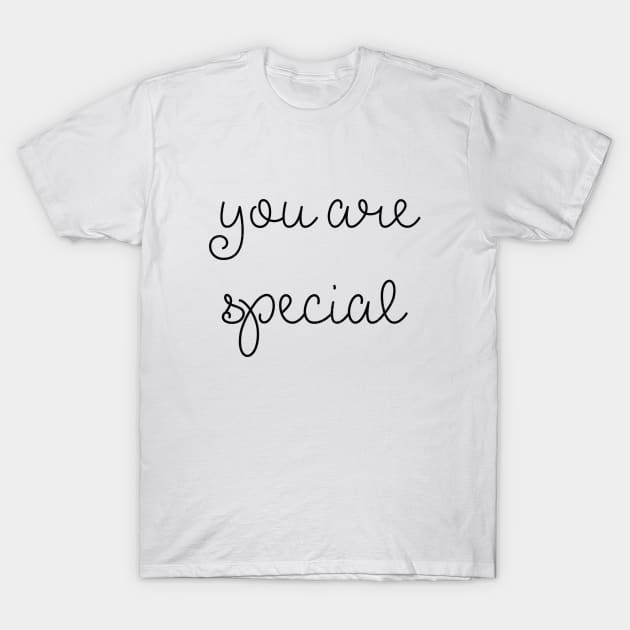 you are special T-Shirt by PINE